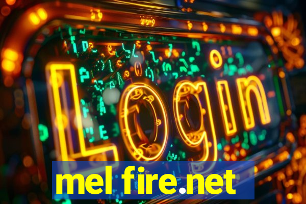 mel fire.net